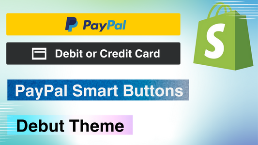 PayPal Smart Buttons - Debut Theme